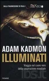 Kadmon Adam Illuminati. Viaggio nel cuore nero della cospirazione mondiale